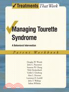 Managing Tourette Syndrome ─ A Behavioral Intervention Parent Workbook