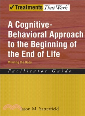 A Cognitive-Behavioral Approach to the Beginning of the End of Life ─ Minding the Body