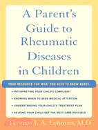 A Parent's Guide to Rheumatic Disease in Children