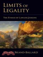 Limits of Legality: The Ethics of Lawless Judging