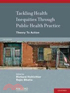 Tackling Health Inequities through Public Health Practice ─ Theory to Action
