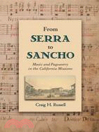 From Serra to Sancho ─ Music and Pageantry in the California Missions