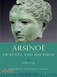 Arsinoe of Egypt and Macedon ─ A Royal Life