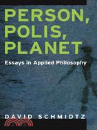 Person, Polis, Planet: Essays in Applied Philosophy