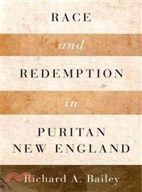 Race and Redemption in Puritan New England