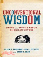 Unconventional Wisdom ─ Facts and Myths About American Voters