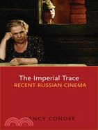 The Imperial Trace ─ Recent Russian Cinema