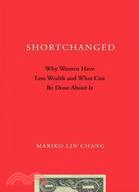 Shortchanged ─ Why Women Have Less Wealth and What Can Be Done About It