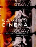 Saving Cinema ─ The Politics of Preservation