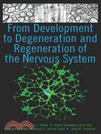 From Development to Degeneration and Regeneration of the Nervous System
