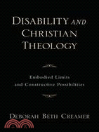Disability and Christian Theology: Embodied Limits and Constructive Possibilities