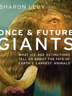 Once and Future Giants: Ancient Extinctions and the Fate of Life on Earth