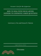 How to Deal With Your Lawyer: Answers to Commonly Asked Questions