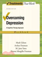 Overcoming Depression ─ A Cognitive Therapy Approach Workbook
