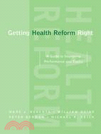 Getting Health Reform Right a Guide to Improving Performance and Equity