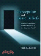 Perception and Basic Beliefs: Zombies, Modules and the Problem of the External World