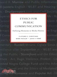 Ethics for Public Communication ─ Defining Moments in Media History