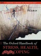 The Oxford Handbook of Stress, Health, and Coping