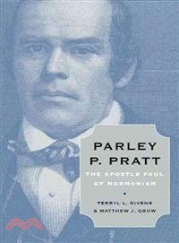 Parley P. Pratt ─ The Apostle Paul of Mormonism