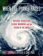 When the Planet Rages ─ Natural Disasters, Global Warming, and the Future of the Earth