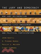 The Jury and Democracy: How Jury Deliberation Promotes Civic Engagement and Political Participation