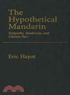 The Hypothetical Mandarin: Sympathy, Modernity, and Chinese Pain