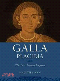 Galla Placidia ─ The Last Roman Empress