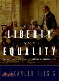 For Liberty and Equality ─ The Life and Times of the Declaration of Independence