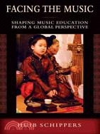 Facing the Music ─ Shaping Music Education from a Global Perspective