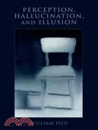 Perception, Hallucination, and Illusion