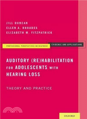 Auditory Rehabilitation for Adolescents With Hearing Loss ─ Theory and Practice