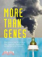 More Than Genes ─ What Science Can Tell Us About Toxic Chemicals, Development, and the Risk to Our Children