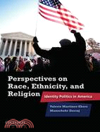 Perspectives on Race, Ethnicity and Religion: Identity Politics in America