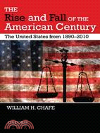 The Rise and Fall of the American Century ─ The United States from 1890-2010