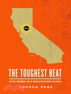 The Toughest Beat ─ Politics, Punishment, and the Prison Officers Union in California