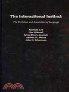 The Interactional Instinct: The Evolution and Acquisition of Language