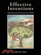 Effective Intentions: The Power of Conscious Will