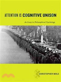 Attention is Cognitive Unison: An Essay in Philosophical Psychology