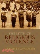 The Myth of Religous Violence ─ Secular Ideology and the Roots of Modern Conflict