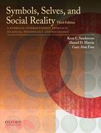 Symbols, Selves and Social Reality: A Symbolic Interactionist Approach to Social Psychology and Sociology