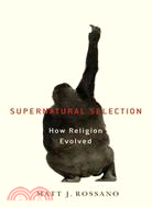 Supernatural Selection ─ How Religion Evolved