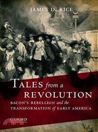 Tales from a Revolution ─ Bacon's Rebellion and the Transformation of Early America