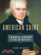 American Saint: Francis Asbury and the Methodists