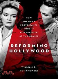 Reforming Hollywood ─ How American Protestants Fought for Freedom at the Movies