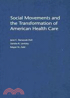 Social Movements and the Transformation of American Health Care