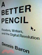 A Better Pencil ─ Readers, Writers, and the Digitial Revolution