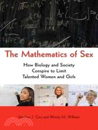 The Mathematics of Sex ─ How Biology and Society Conspire to Limit Talented Women and Girls