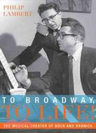 To Broadway, To Life! ─ The Musical Theater of Bock and Harnick