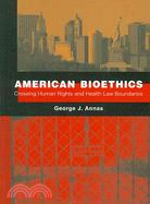 American Bioethics: Crossing Human Rights and Health Law Boundaries