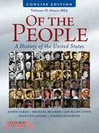 Of the People: A History of the United States: Since 1865